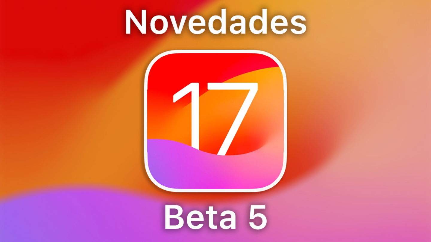 iOS 17 beta 5: todas las novedades encontradas para el iPhone
