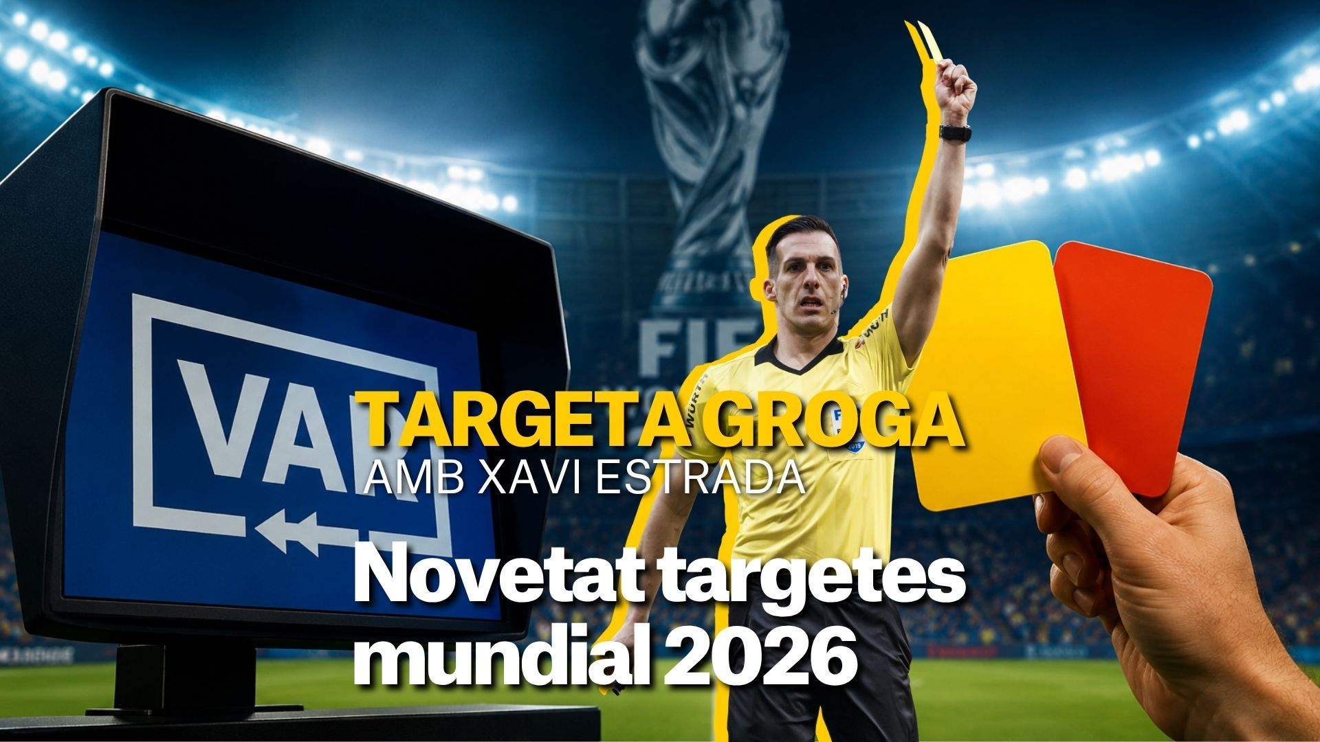 Xavier Estrada Fernández analitza el nou canvi del VAR per a les dobles targetes grogues al Mundial 2026
