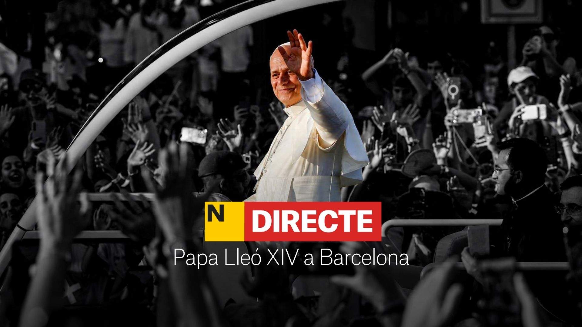 Visita del Papa a Barcelona, DIRECTO| Sigue la llegada de León XIV a Catalunya