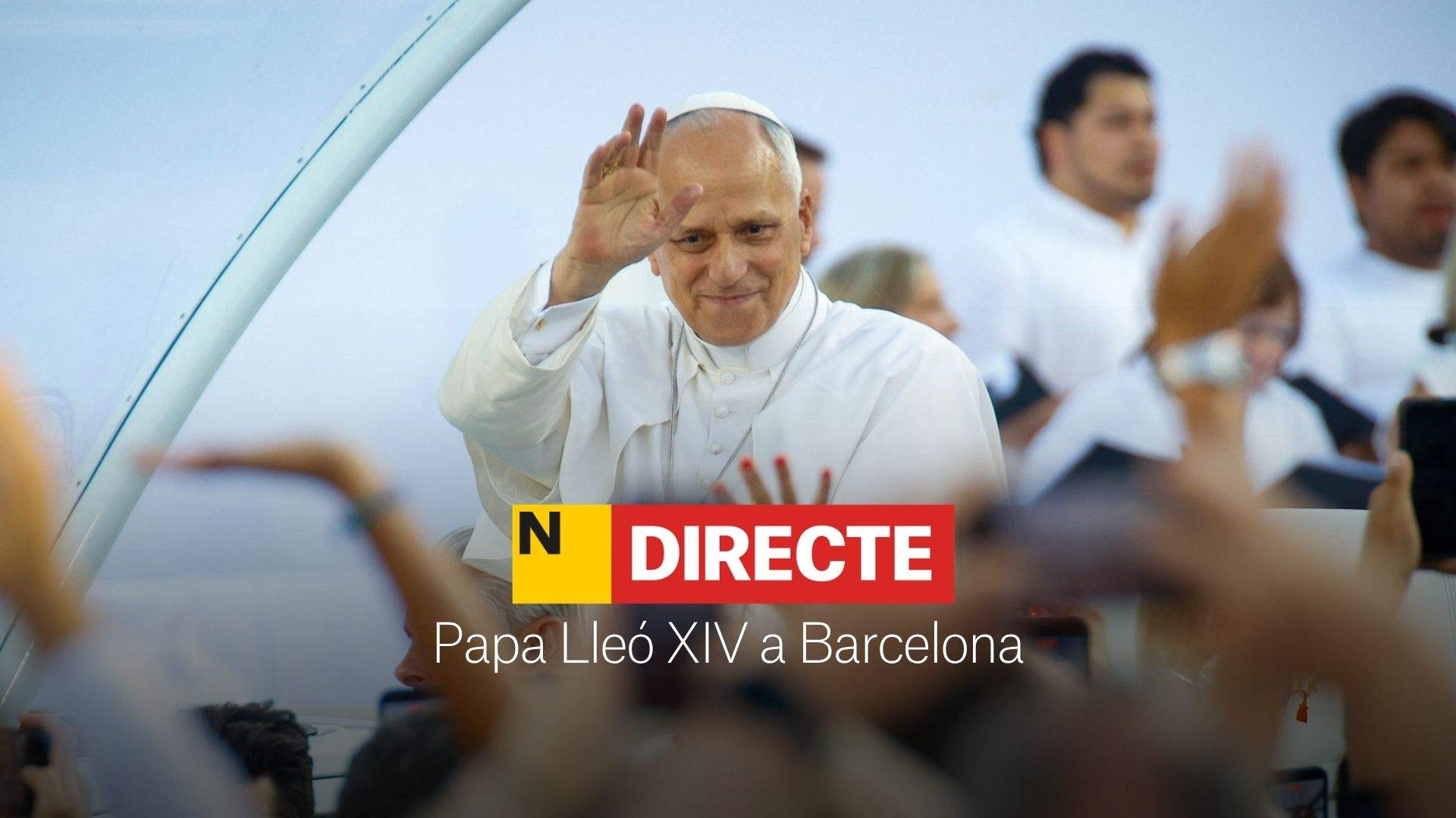 El Papa a Barcelona, DIRECTE | Segueix la visita Lleó XIV a Montserrat i la Sagrada Família