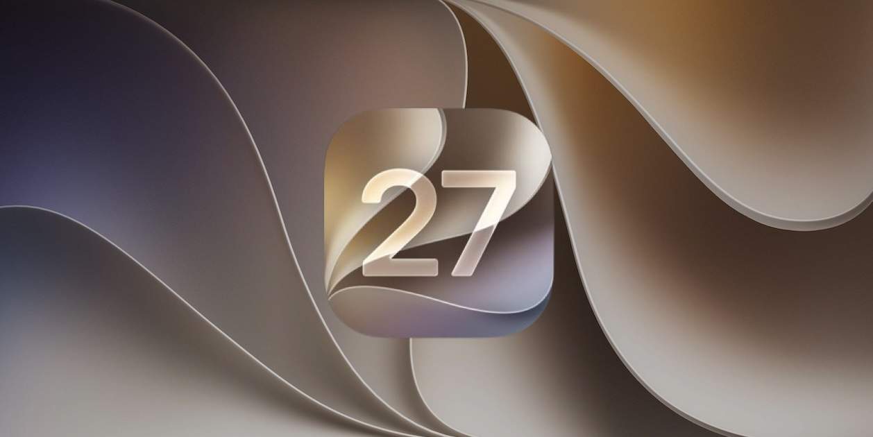 iOS 27 aun sigue en desarrollo y lo mejor esta por venir