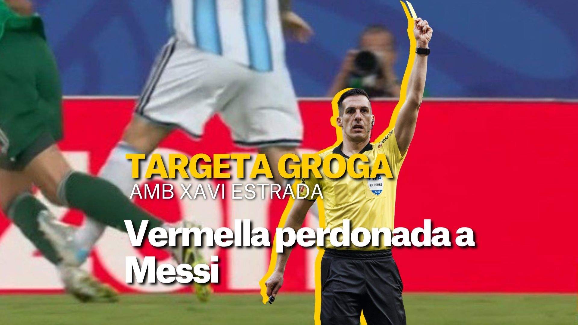 Xavier Estrada Fernández acusa la FIFA de perdonar una vermella clara a Messi al Mundial 2026