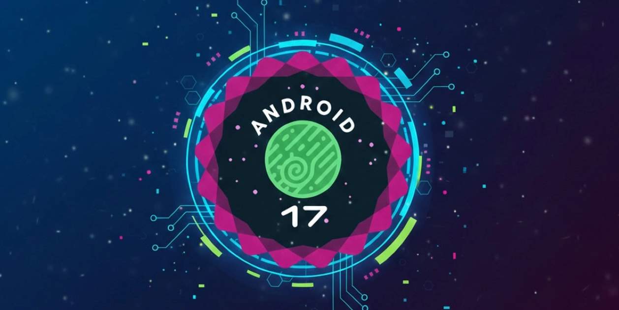 La pròxima actualització d'Android 17 se centrarà a corregir aquests errors