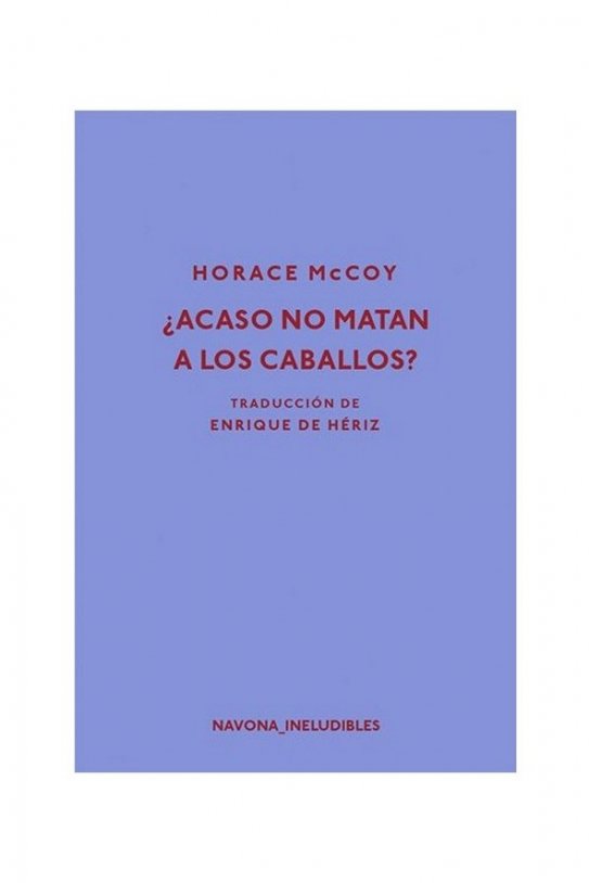 acaso no matan a los caballos horace mccoy