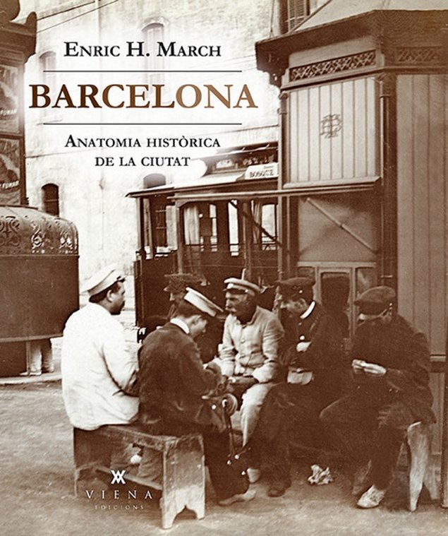 Barcelona: Enric H. March ofereix una anatomia històrica de la ciutat