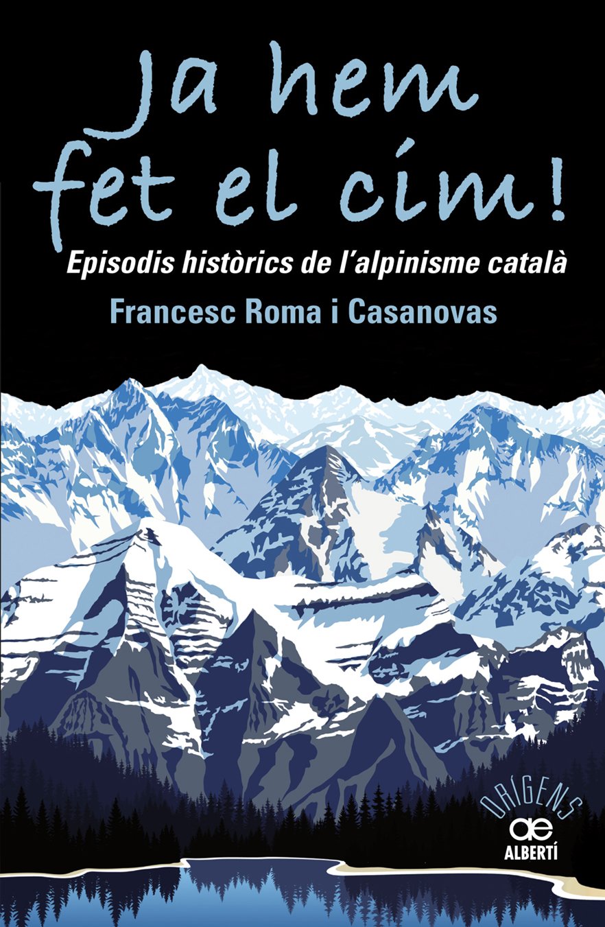 'Ja hem fet el cim': l'alpinisme català, de Montserrat a l'Everest