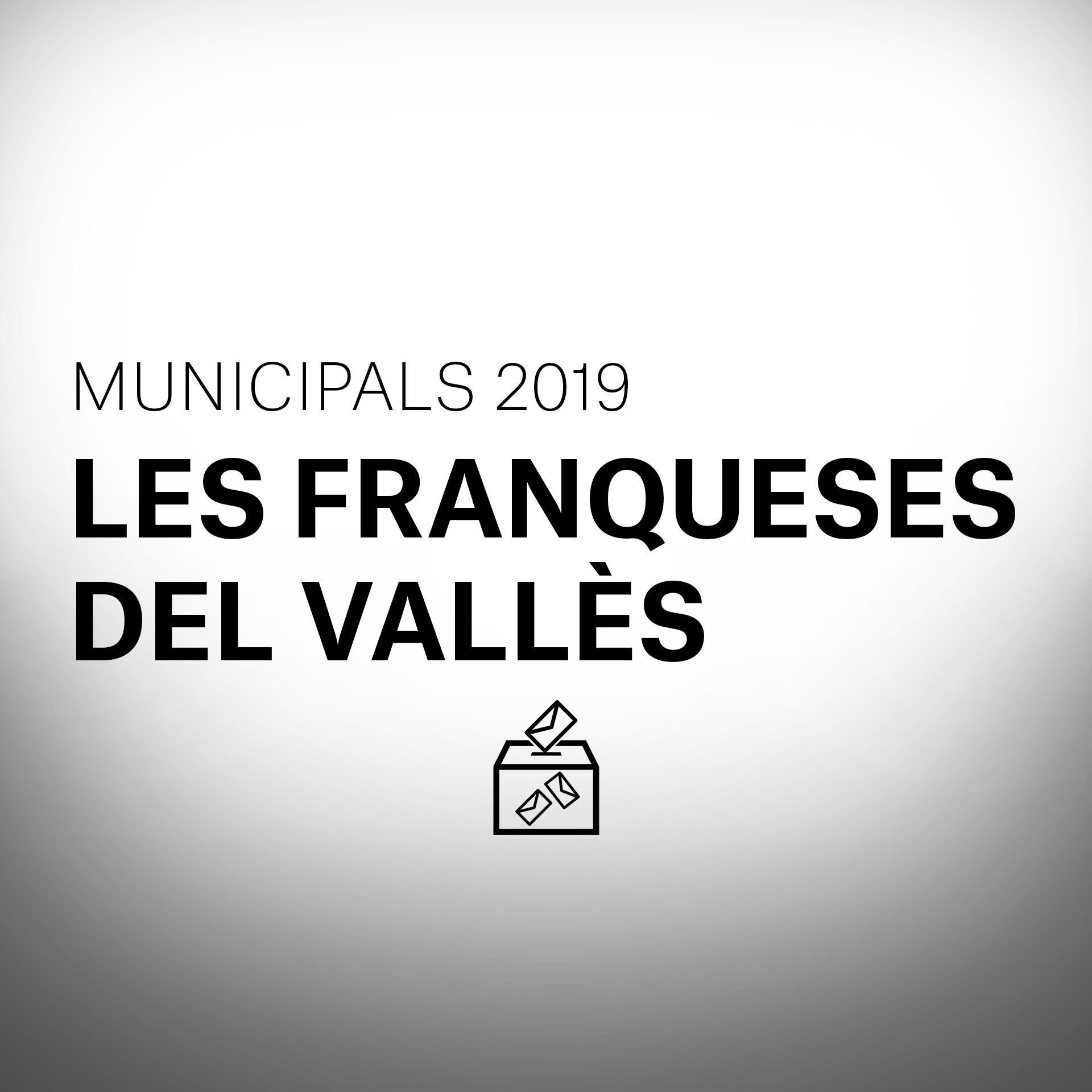 ¿Qué pasará en las Elecciones Municipales en les Franqueses del Vallès?