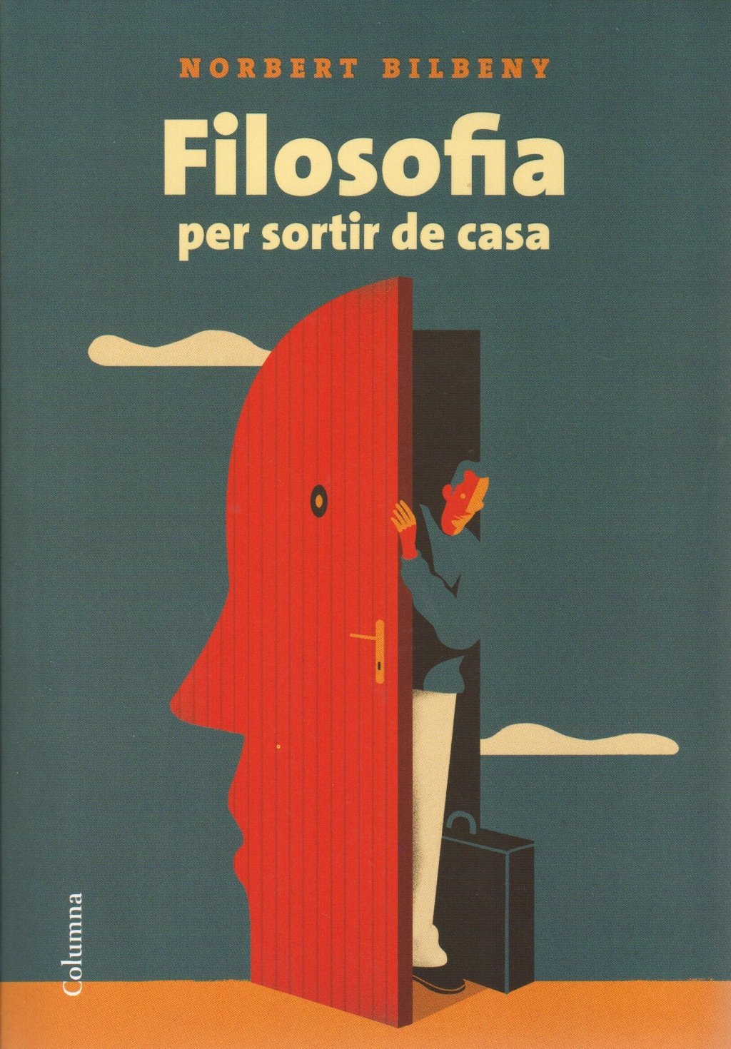 Norbert Bilbeny, 'Filosofia per sortir de casa'. Columna, 248 p., 15,90 €.