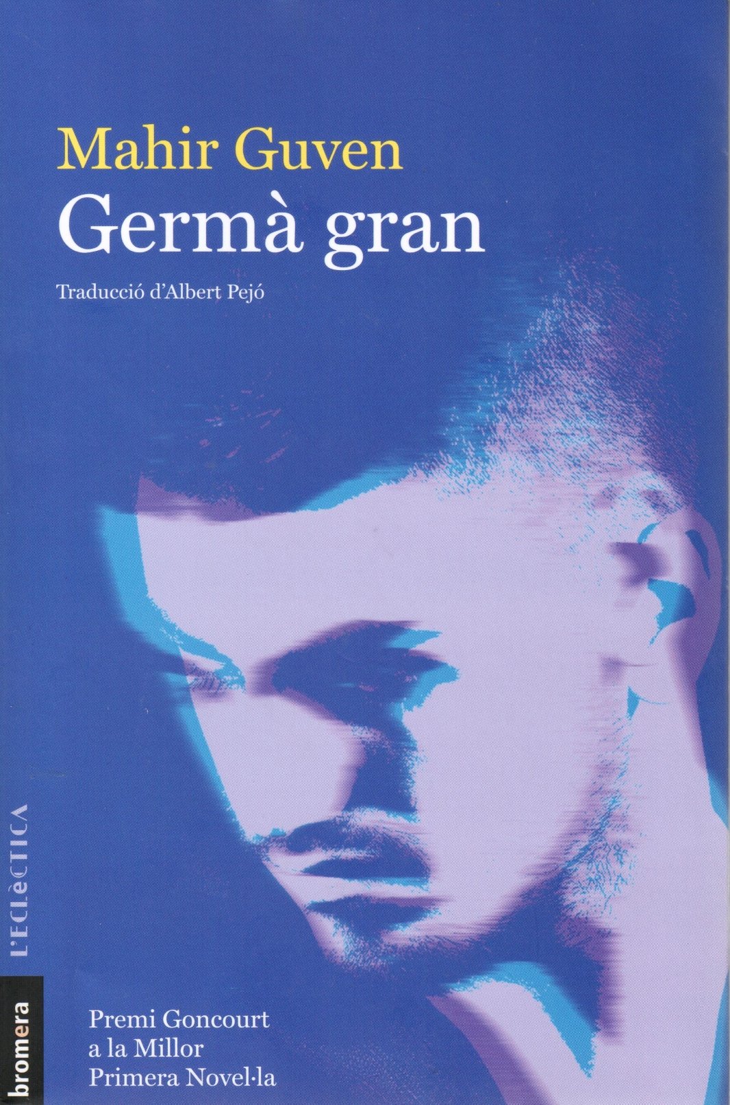 Mahir Guven, 'Germà gran'. Bromera, 246 p., 20 € (ed. castellana: Navona ed.).