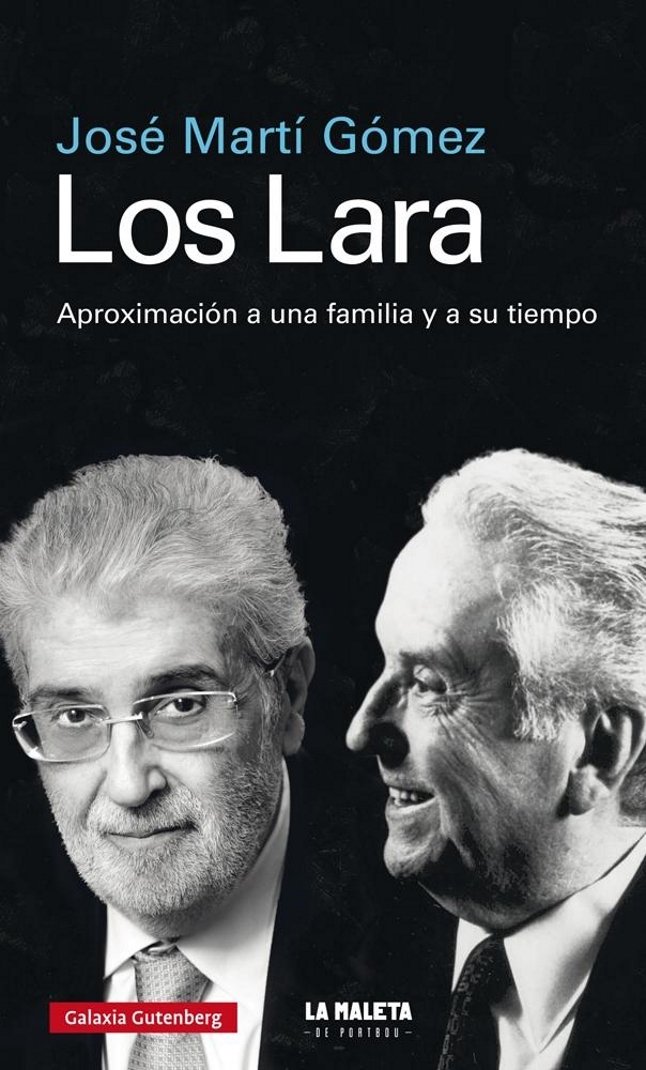 José Martí Gómez, 'Los Lara'. Galaxia Gutenberg, 300 p., 21,50 €.