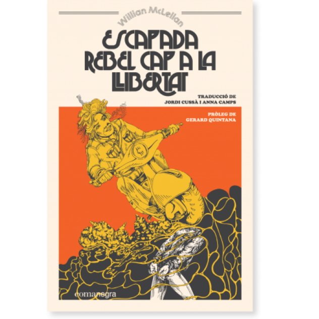 William McLellan, 'Escapada rebel cap a la llibertat'. Comanegra, 414 p., 19,50 €.