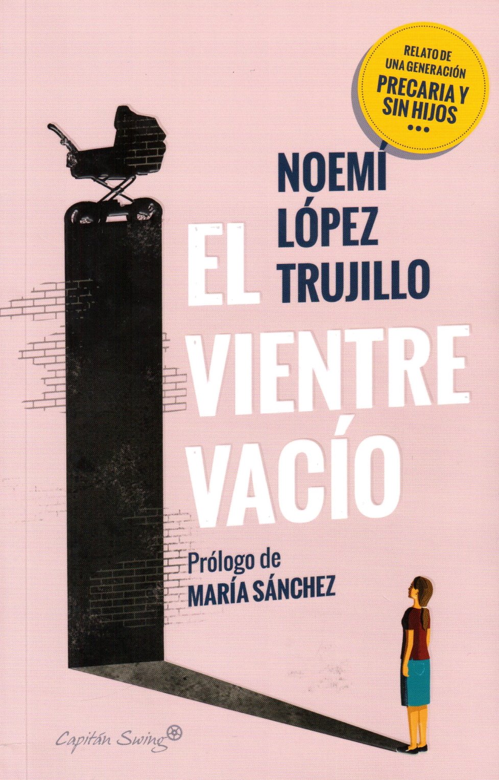 Noemí López Trujillo, 'El vientre vacío'. Capitán Swing, 128 pp., 16 €.