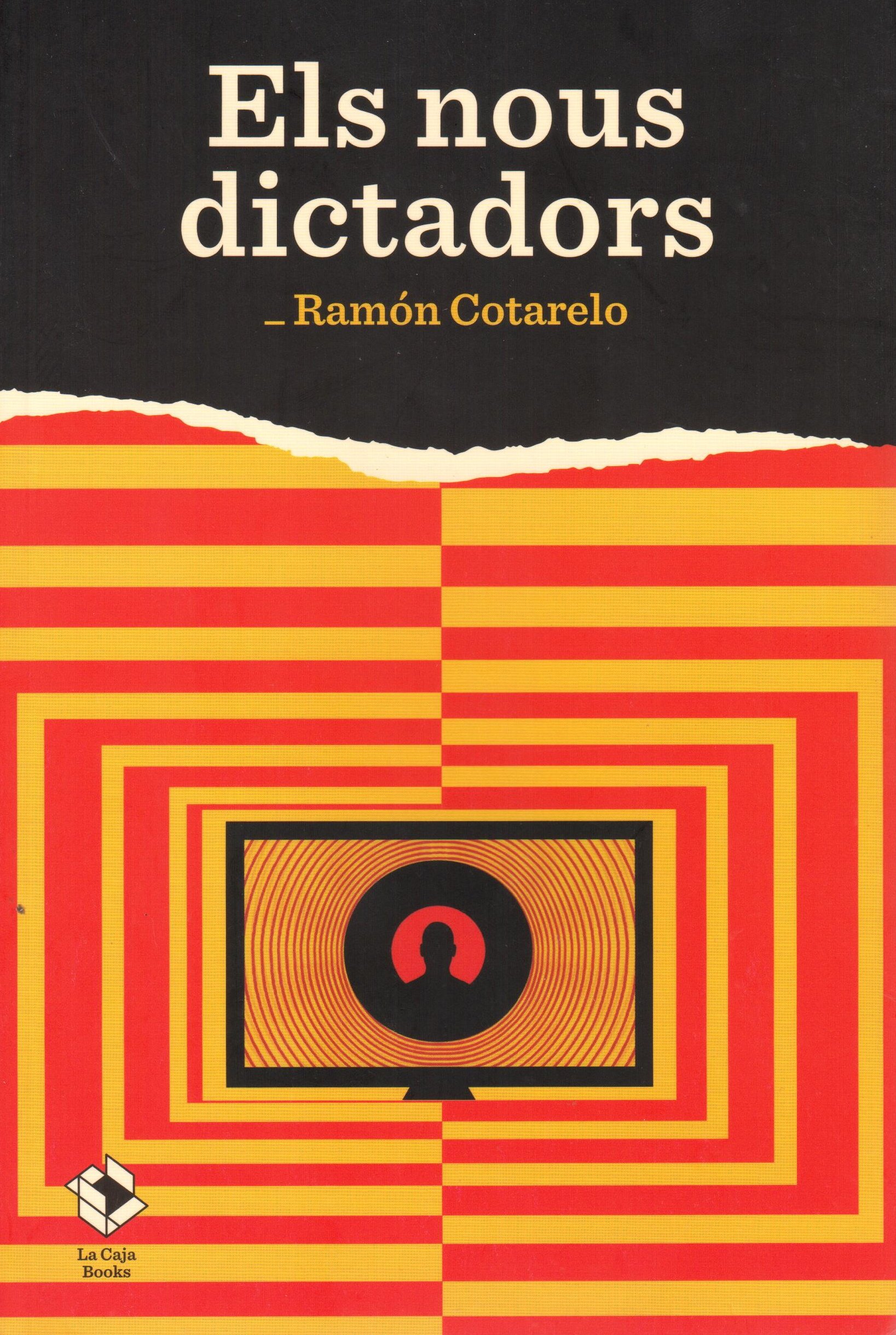 Ramón Cotarelo, 'Els nous dictadors'. La Caja Books, 151 p., 16 €.