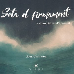 Àlex Carmona, 'Sota el firmament. A Salvat Papasseit'. Ed. Viena, CD + llibre de 128 p., 19 €.